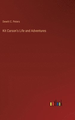 bokomslag Kit Carson's Life and Adventures