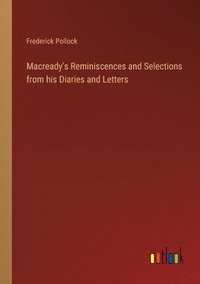 bokomslag Macready's Reminiscences and Selections from his Diaries and Letters