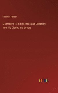 bokomslag Macready's Reminiscences and Selections from his Diaries and Letters