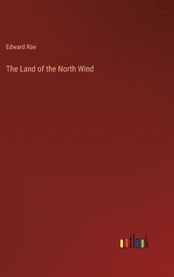 bokomslag Land of the North Wind