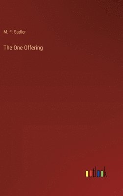 M F Sadler, M. F. Sadler - One Offering, Inbunden