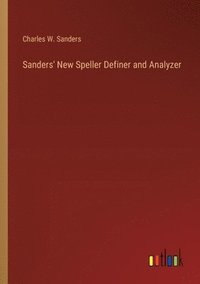 bokomslag Sanders' New Speller Definer and Analyzer