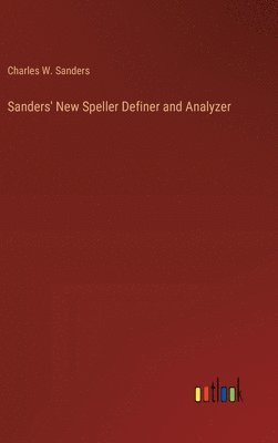 Sanders' New Speller Definer and Analyzer 1