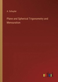 bokomslag Plane and Spherical Trigonometry and Mensuration