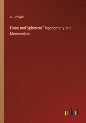 bokomslag Plane and Spherical Trigonometry and Mensuration