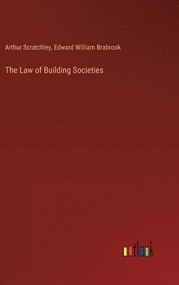 bokomslag The Law of Building Societies