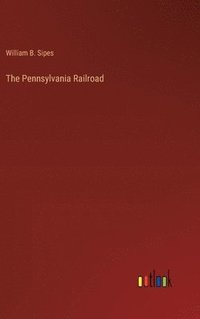 bokomslag The Pennsylvania Railroad