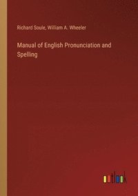 bokomslag Manual of English Pronunciation and Spelling