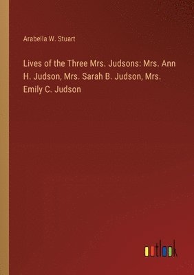 Lives of the Three Mrs. Judsons 1