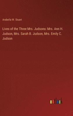 bokomslag Lives of the Three Mrs. Judsons