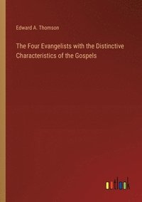 bokomslag The Four Evangelists with the Distinctive Characteristics of the Gospels