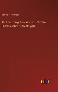 bokomslag The Four Evangelists with the Distinctive Characteristics of the Gospels