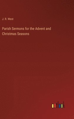 bokomslag Parish Sermons for the Advent and Christmas Seasons