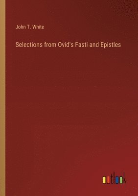 bokomslag Selections from Ovid's Fasti and Epistles