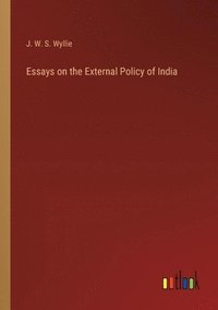 bokomslag Essays on the External Policy of India