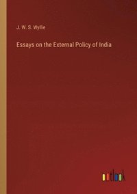 bokomslag Essays on the External Policy of India