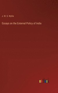 bokomslag Essays on the External Policy of India