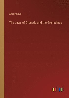bokomslag The Laws of Grenada and the Grenadines