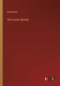 bokomslag The Lesser Hymnal