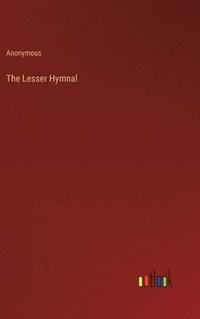 bokomslag The Lesser Hymnal