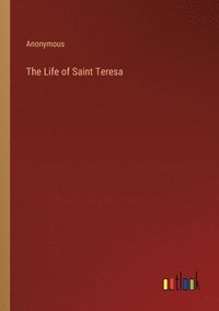 bokomslag The Life of Saint Teresa