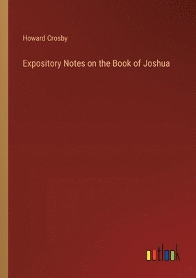 Expository Notes on the Book of Joshua 1