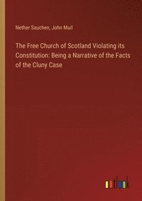 bokomslag Free Church of Scotland Violating its Constitution