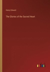 bokomslag Glories of the Sacred Heart