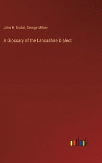 bokomslag A Glossary of the Lancashire Dialect