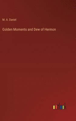 Golden Moments and Dew of Hermon 1