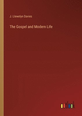 bokomslag The Gospel and Modern Life