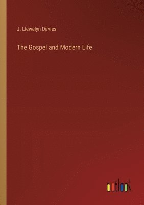 John Llewelyn Davies, J. Llewelyn Davies - Gospel and Modern Life, Häftad