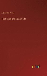 bokomslag The Gospel and Modern Life