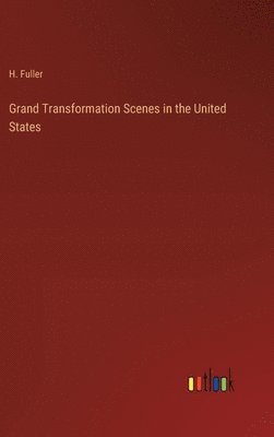 Grand Transformation Scenes in the United States 1