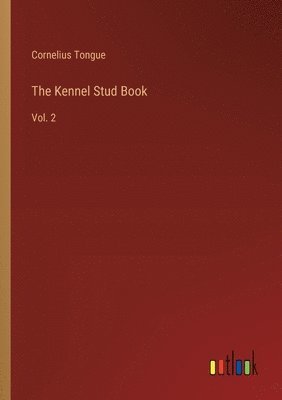 bokomslag The Kennel Stud Book