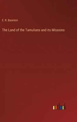 The Land of the Tamulians and its Missions 1