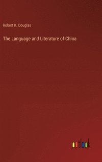 bokomslag The Language and Literature of China