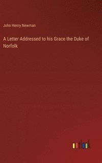 bokomslag Letter Addressed to his Grace the Duke of Norfolk