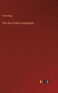 bokomslag The Life of Allan Cunningham