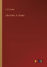 bokomslag Life of Rev. A. Crooks