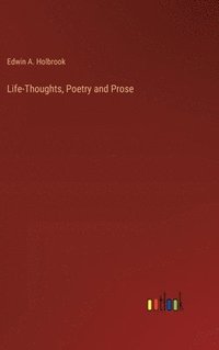 bokomslag Life-Thoughts, Poetry and Prose