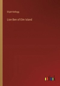 bokomslag Lion Ben of Elm Island