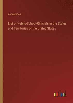 List of Public-School-Officials in the States and Territories of the United States 1