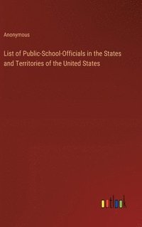 bokomslag List of Public-School-Officials in the States and Territories of the United States