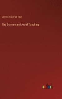 bokomslag The Science and Art of Teaching