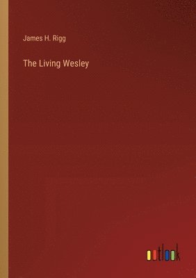 bokomslag The Living Wesley