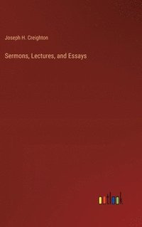 bokomslag Sermons, Lectures, and Essays