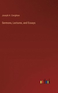 bokomslag Sermons, Lectures, and Essays