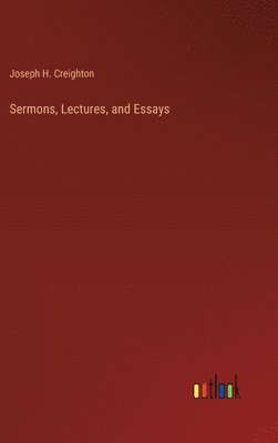 Sermons, Lectures, and Essays 1