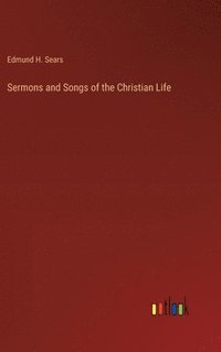 bokomslag Sermons and Songs of the Christian Life